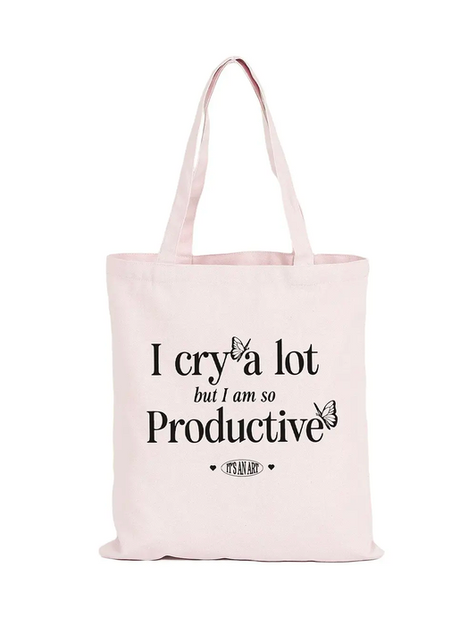 Totebag I cry a lot but i am so productive