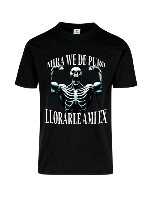 Camiseta GYM Mira we de puro llorarle a mi ex