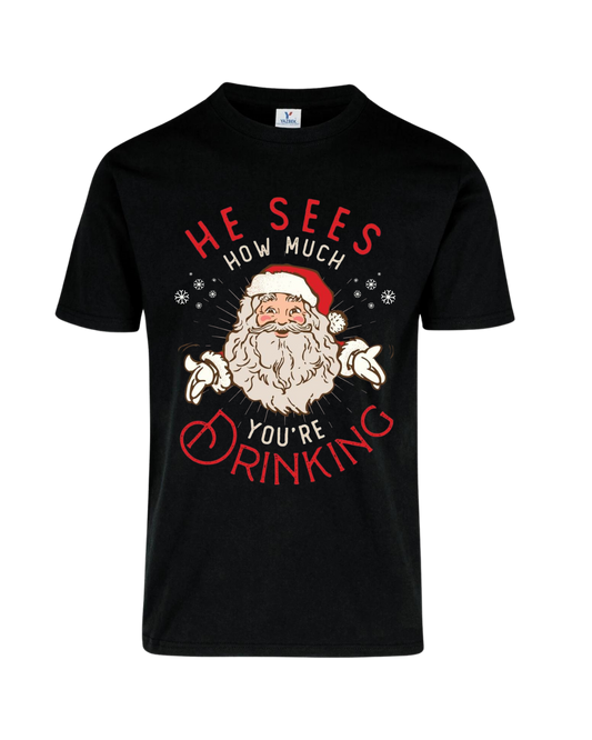 Camiseta He sees how much you're drinking
