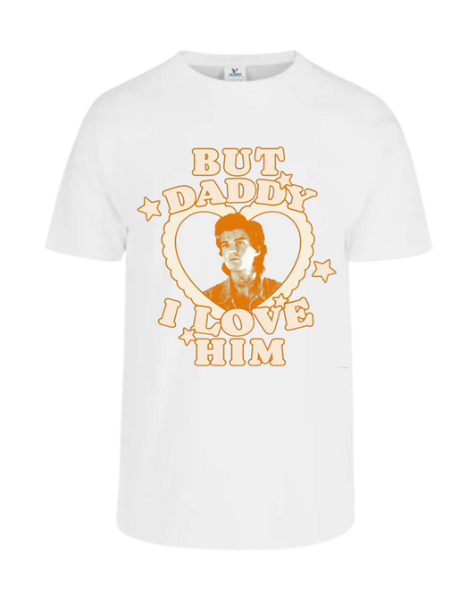 Camiseta But daddy i love him steve