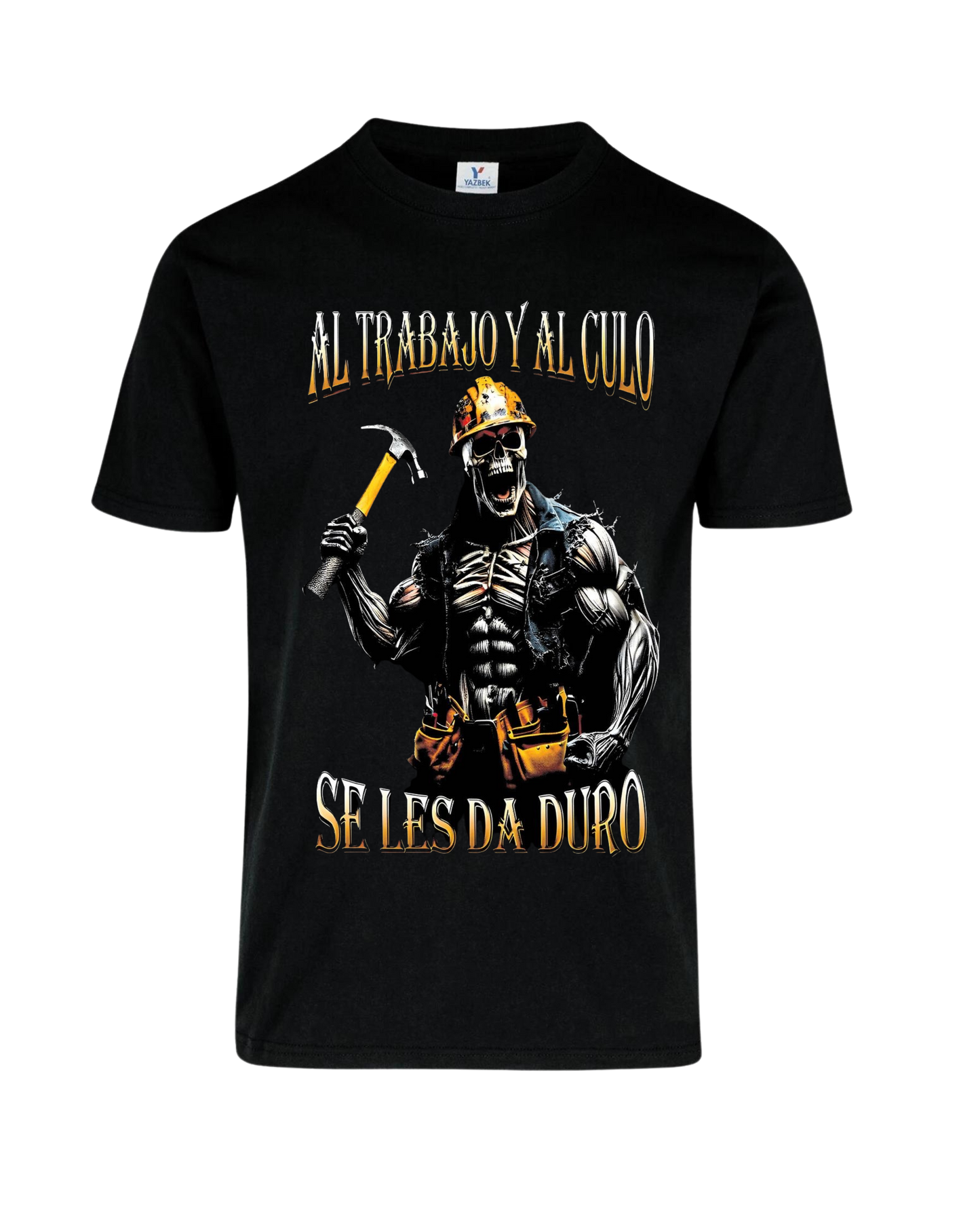 Camiseta Al trabajo y al culo se les da duro