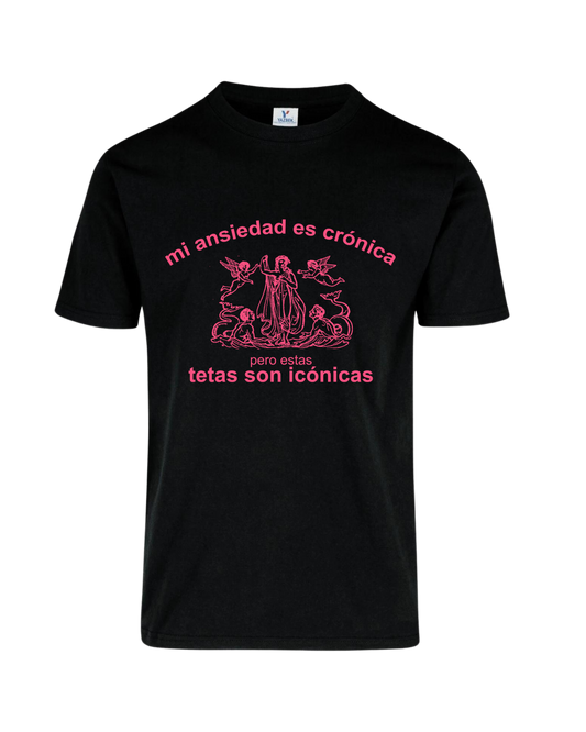 Camiseta Mi ansiedad es crónica pero estas tetas son icónicas