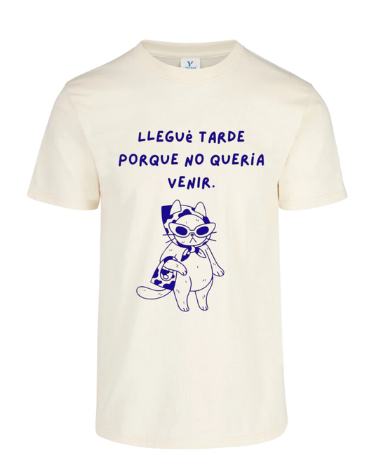 Camiseta Llegue tarde porque no quería venir