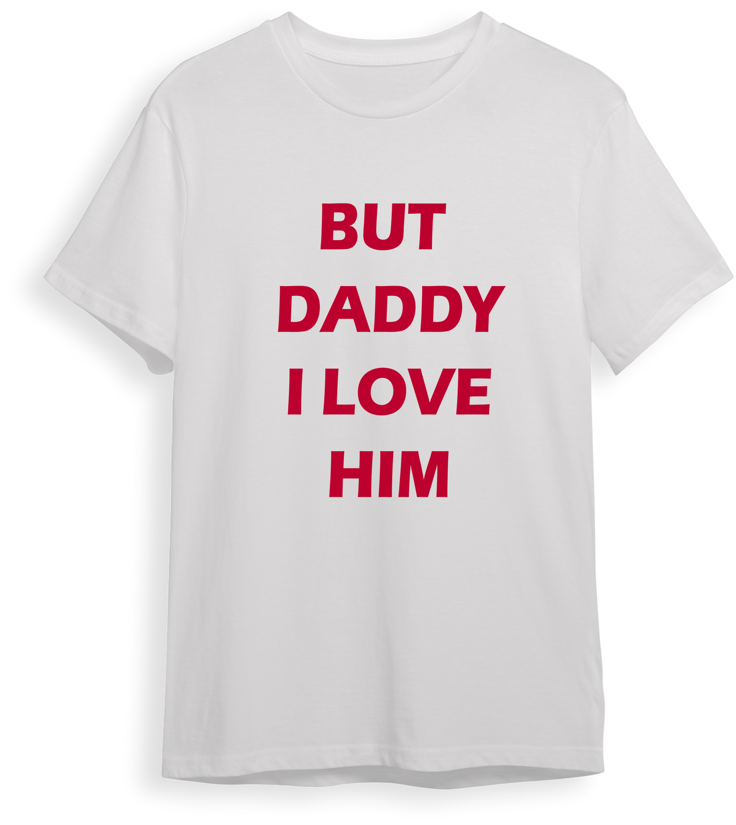 Camiseta But daddy i love him